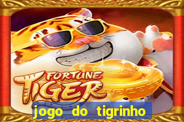 jogo do tigrinho gratis sem deposito