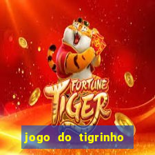 jogo do tigrinho gratis sem deposito