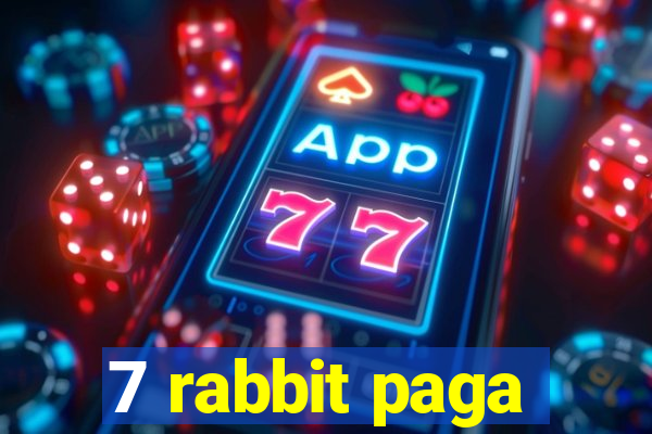 7 rabbit paga