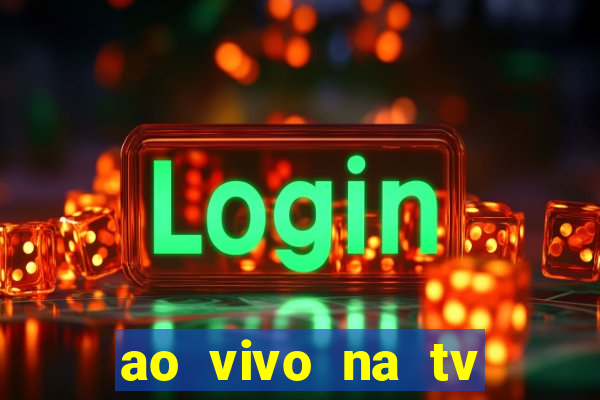 ao vivo na tv real madrid x leganes