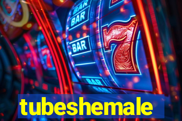 tubeshemale