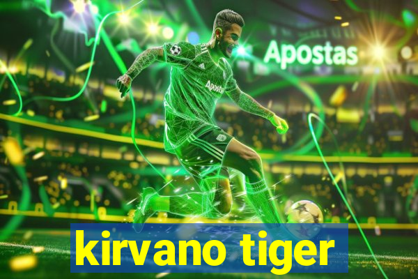 kirvano tiger