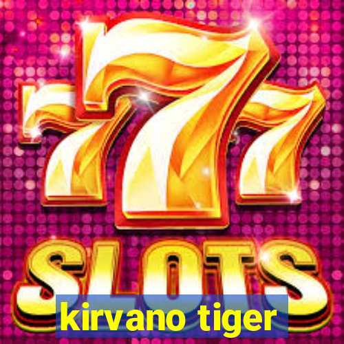 kirvano tiger