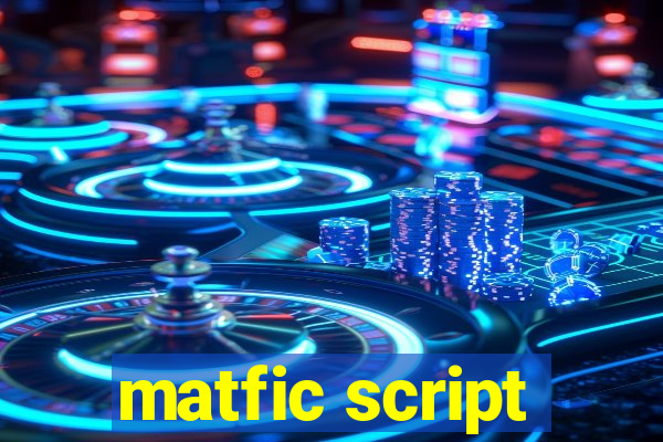 matfic script