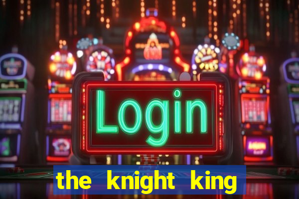 the knight king who returned with a god manga dex