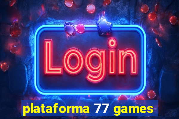 plataforma 77 games