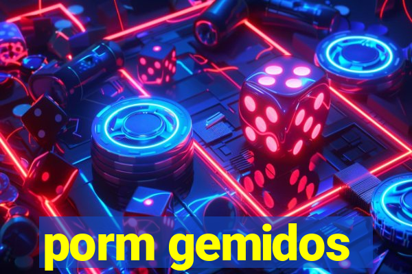 porm gemidos