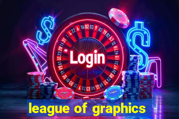 league of graphics