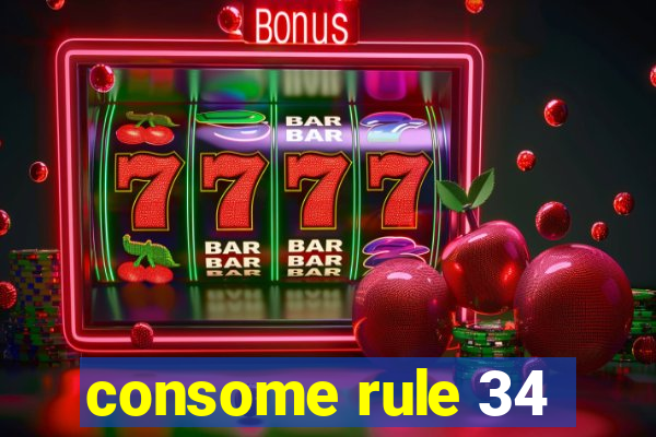 consome rule 34