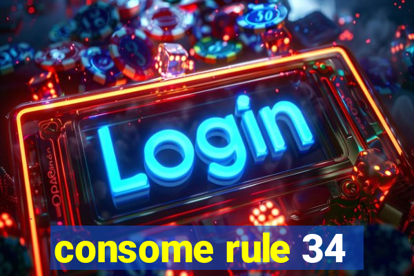 consome rule 34