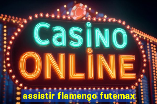 assistir flamengo futemax