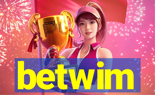 betwim