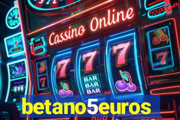 betano5euros