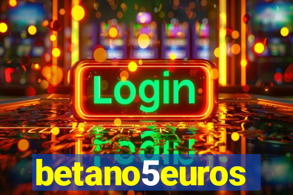 betano5euros