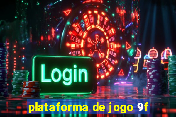 plataforma de jogo 9f