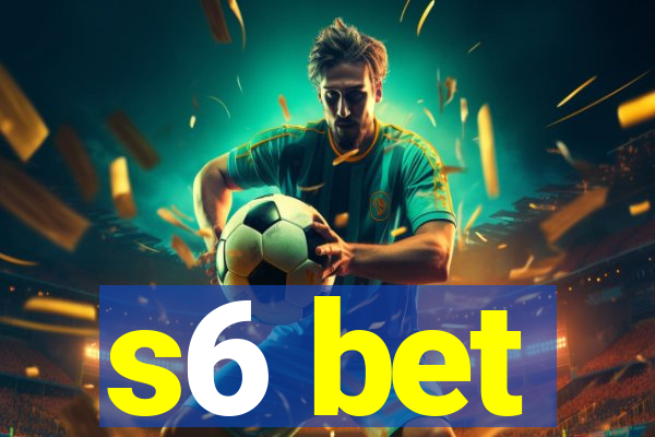 s6 bet