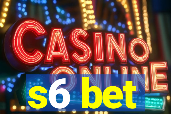 s6 bet