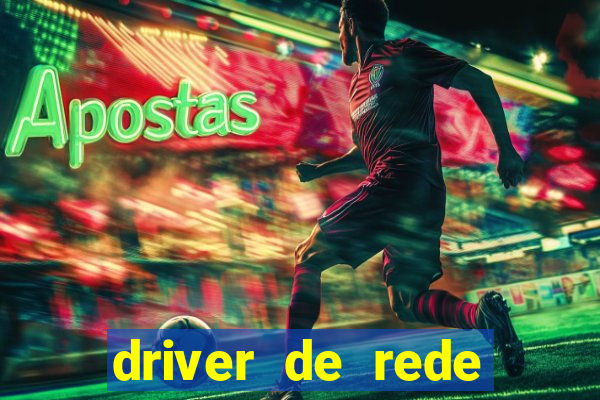 driver de rede windows 7 32 bits