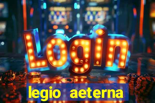 legio aeterna victrix letra
