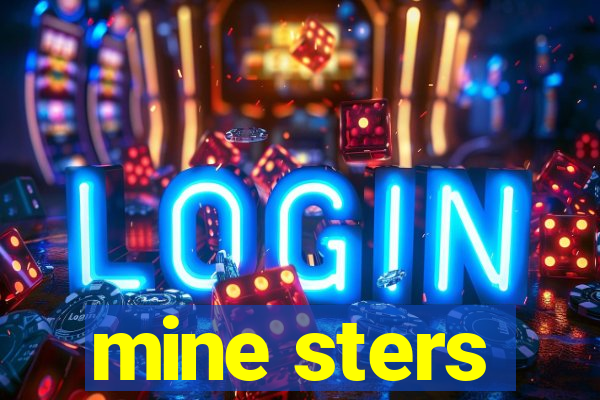 mine sters