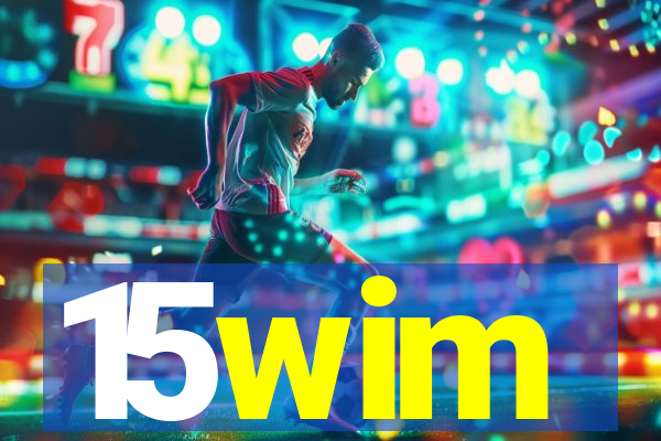 15wim