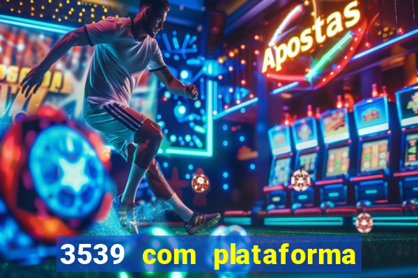 3539 com plataforma de jogos