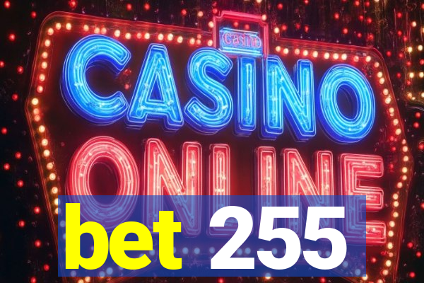 bet 255