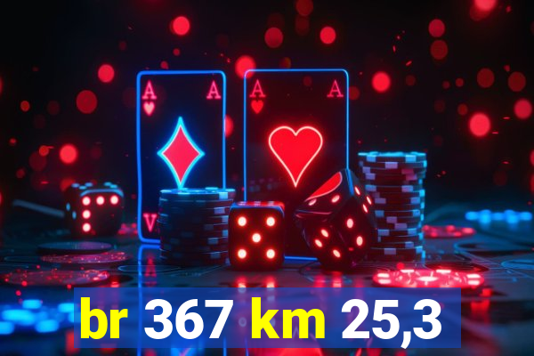br 367 km 25,3