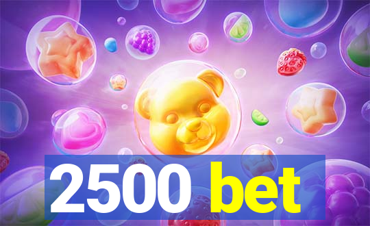 2500 bet