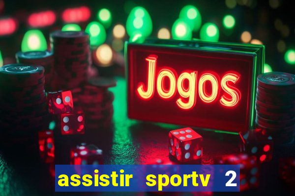 assistir sportv 2 ao vivo futemax