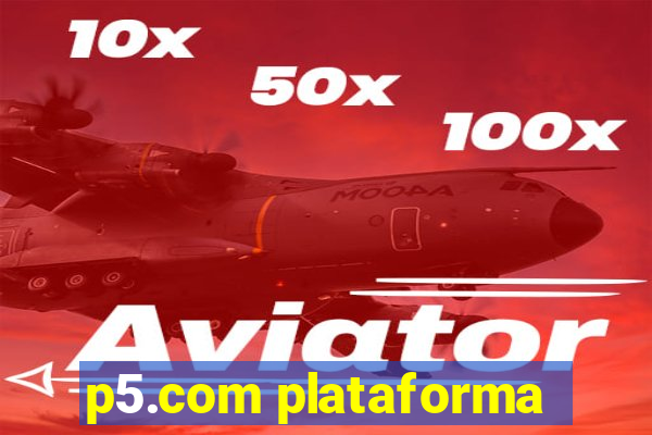p5.com plataforma