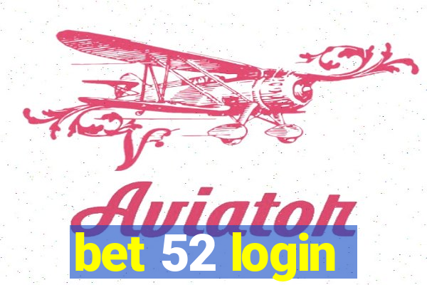 bet 52 login