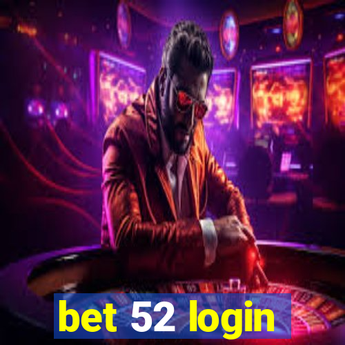 bet 52 login