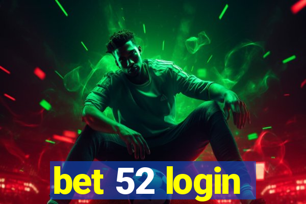 bet 52 login