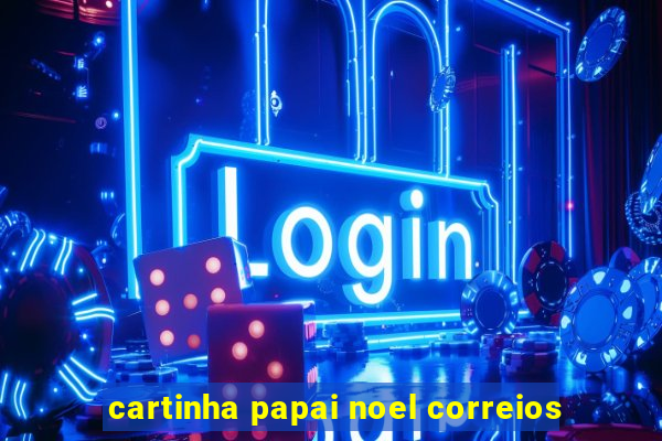 cartinha papai noel correios