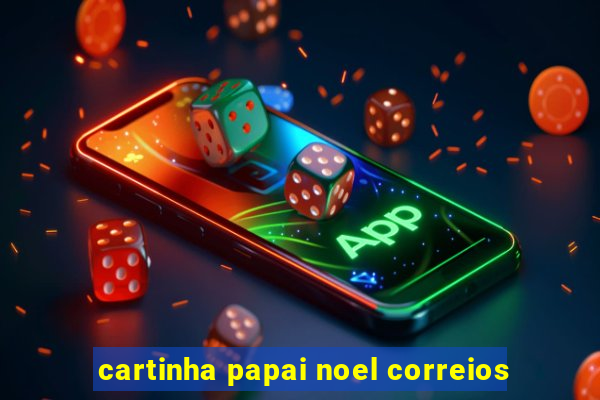 cartinha papai noel correios