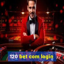 120 bet com login