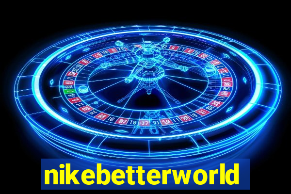 nikebetterworld