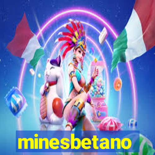 minesbetano