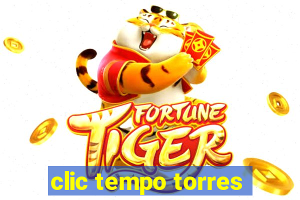 clic tempo torres