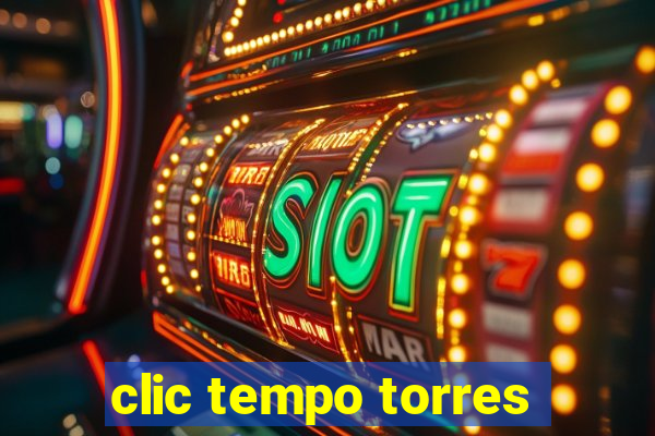 clic tempo torres