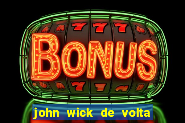 john wick de volta ao jogo dublado