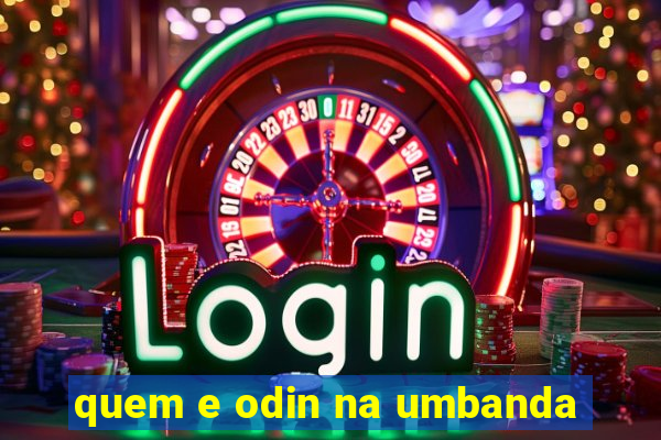 quem e odin na umbanda