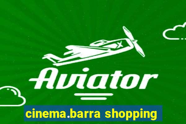 cinema.barra shopping