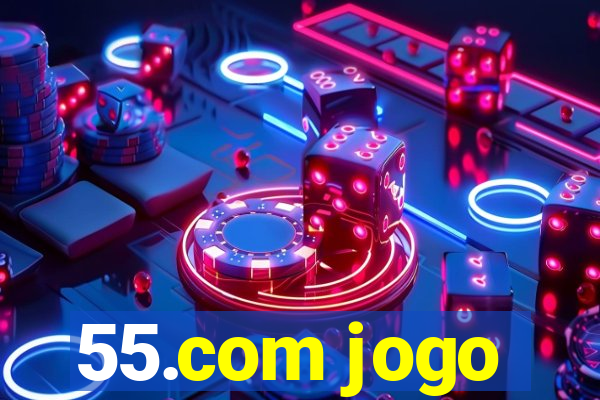 55.com jogo