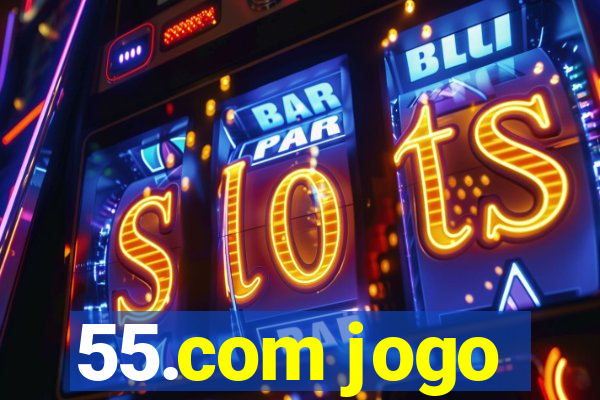 55.com jogo