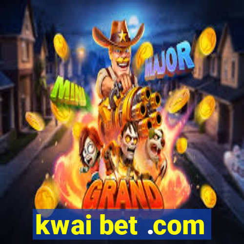 kwai bet .com