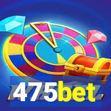 475bet