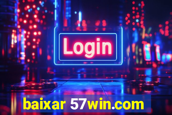 baixar 57win.com