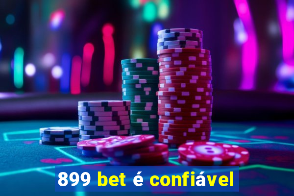 899 bet é confiável